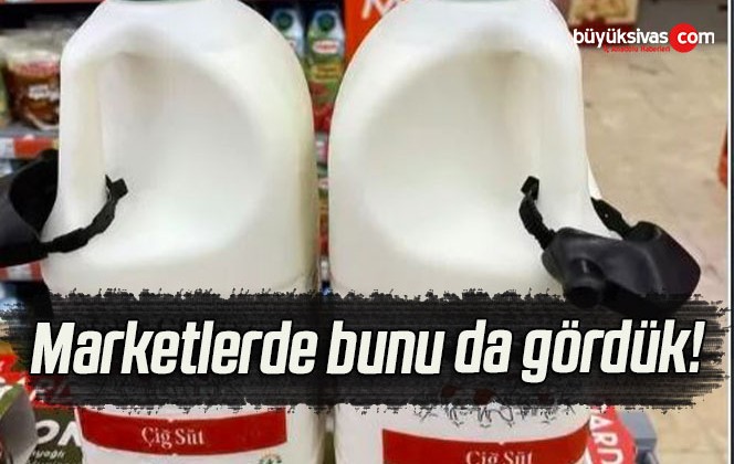 Marketlerde bunu da gördük!