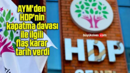 AYM’den HDP’nin kapatma davası ile ilgili flaş karar tarih verdi!