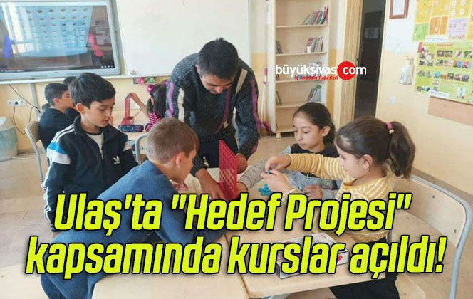 Ulaş’ta “Hedef Projesi” kapsamında kurslar açıldı!