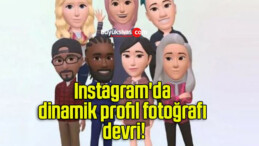 Instagram’da dinamik profil fotoğrafı devri!