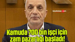 Kamuda 700 bin işçi için zam pazarlığı başladı!