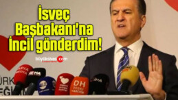 İsveç Başbakanı’na İncil gönderdim!