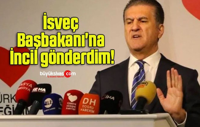 İsveç Başbakanı’na İncil gönderdim!