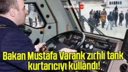 Bakan Mustafa Varank zırhlı tank kurtarıcıyı kullandı!