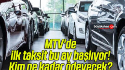 MTV’de ilk taksit bu ay başlıyor! Kim ne kadar ödeyecek?