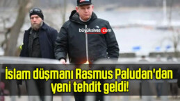 İslam düşmanı Rasmus Paludan’dan yeni tehdit geldi!