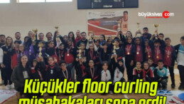 Küçükler floor curling müsabakaları sona erdi!