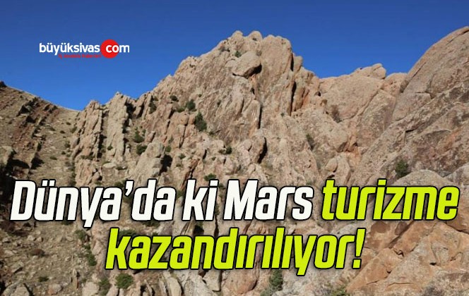 Dünya’da ki Mars turizme kazandırılıyor!