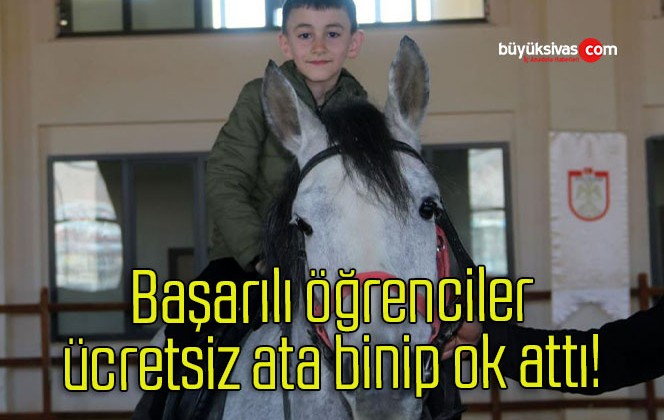 Başarılı öğrenciler ücretsiz ata binip ok attı!