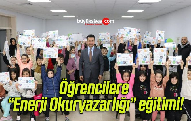 Öğrencilere “Enerji Okuryazarlığı” eğitimi!