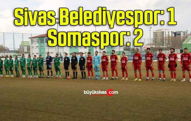 Sivas Belediyespor: 1 – Somaspor: 2