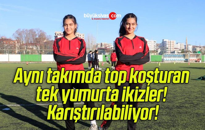 Aynı takımda top koşturan tek yumurta ikizler! Karıştırılabiliyor!