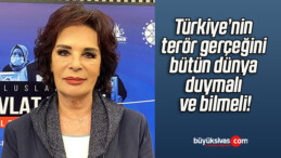 Türkiye’nin terör gerçeğini bütün dünya duymalı ve bilmeli!