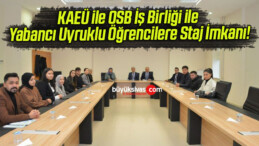 KAEÜ ile OSB İş Birliği ile Yabancı Uyruklu Öğrencilere Staj İmkanı!