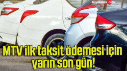 MTV ilk taksit ödemesi için yarın son gün!