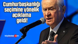 Devlet Bahçeli’den cumhurbaşkanlığı seçimine yönelik açıklama geldi!