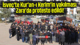 İsveç’te Kur’an-ı Kerim’in yakılması Zara’da protesto edildi!