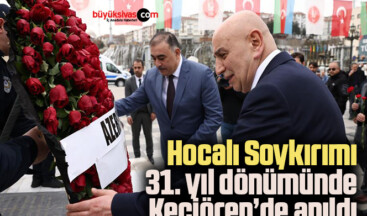 Hocalı Soykırımı 31. yıl dönümünde Keçiören’de anıldı