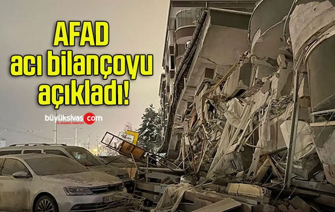 AFAD acı bilançoyu açıkladı!