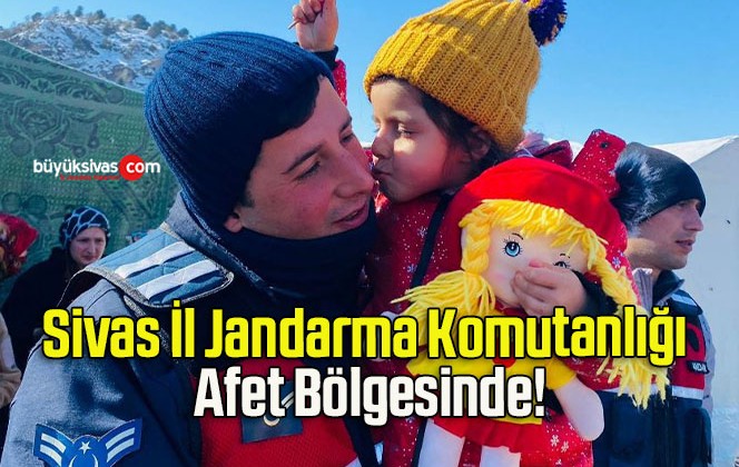 Sivas İl Jandarma Komutanlığı Afet Bölgesinde!