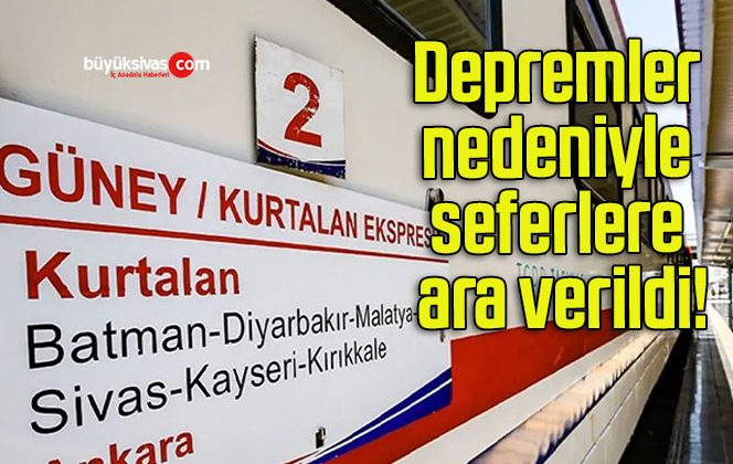 Depremler nedeniyle seferlere ara verildi!