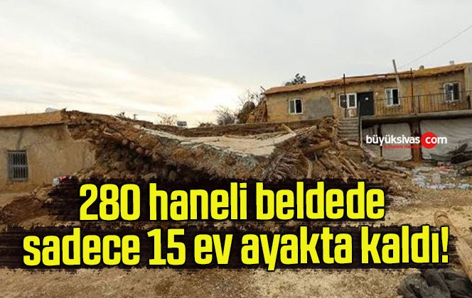 280 haneli beldede sadece 15 ev ayakta kaldı!