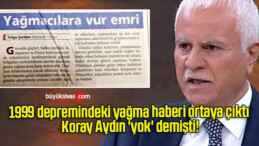 1999 depremindeki yağma haberi ortaya çıktı Koray Aydın ‘yok’ demişti!