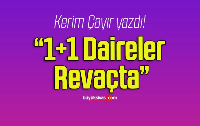 1+1 Daireler Revaçta