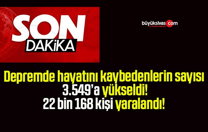 Hayatını kaybedenlerin sayısı 3.549’a yükseldi!