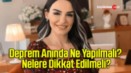 Deprem Anında Ne Yapılmalı? Nelere Dikkat Edilmeli?