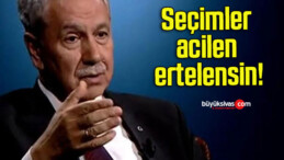 Seçimler acilen ertelensin!