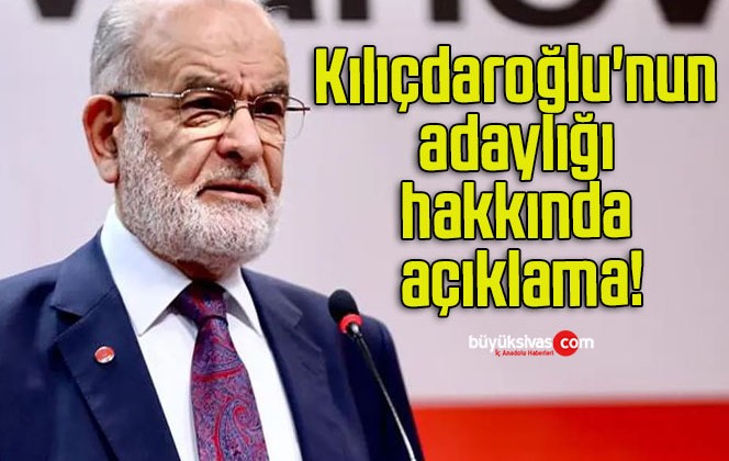 Kılıçdaroğlu’nun adaylığı hakkında açıklama!