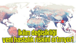 İklim değişikliği yeni hastalık riskini artırıyor!