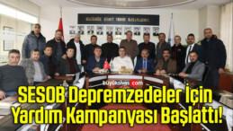 SESOB Depremzedeler İçin Yardım Kampanyası Başlattı!