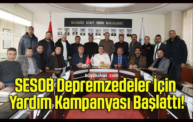 SESOB Depremzedeler İçin Yardım Kampanyası Başlattı!