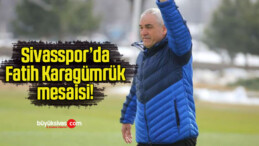 Sivasspor’da Fatih Karagümrük mesaisi!