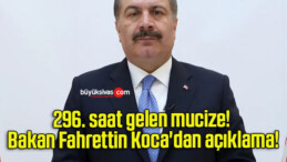 296. saat gelen mucize! Bakan Fahrettin Koca’dan açıklama!