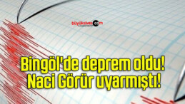 Bingöl’de deprem oldu! Naci Görür uyarmıştı!