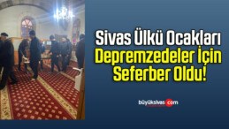 Sivas Ülkü Ocakları Depremzedeler İçin Seferber Oldu!