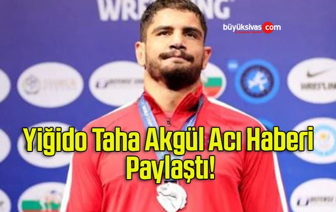 Yiğido Taha Akgül Acı Haberi Paylaştı!