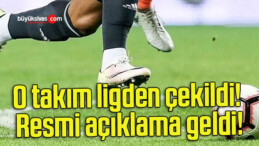 O takım ligden çekildi! Resmi açıklama geldi!