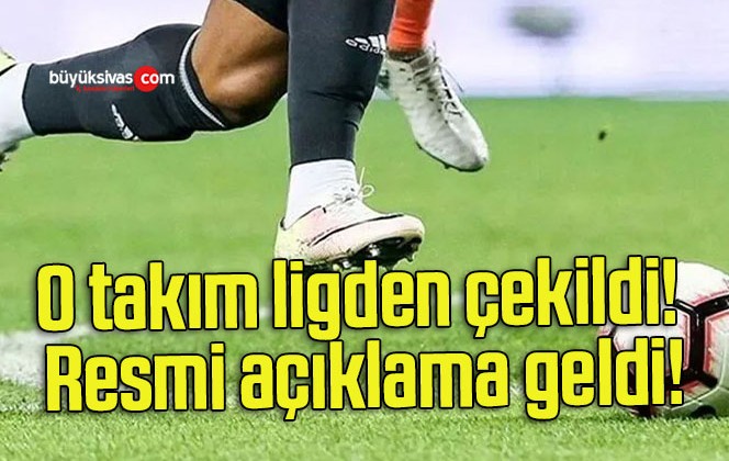 O takım ligden çekildi! Resmi açıklama geldi!