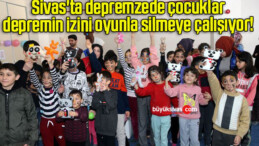 Sivas’ta depremzede çocuklar depremin izini oyunla silmeye çalışıyor! 