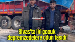 Sivas’ta iki çocuk depremzedelere odun taşıdı!