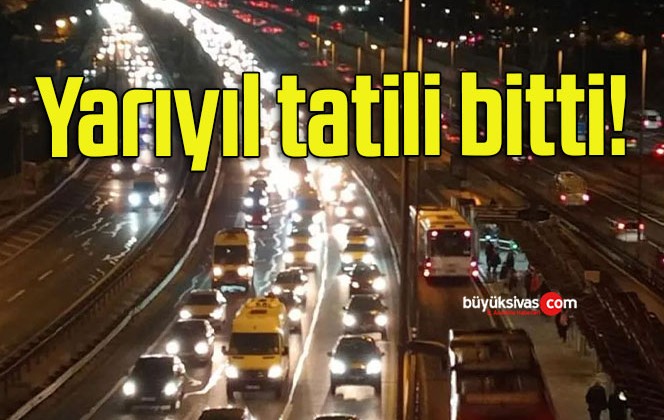 Yarıyıl tatili bitti!