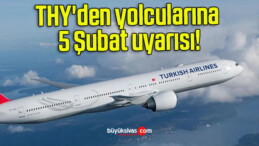 THY’den yolcularına 5 Şubat uyarısı!