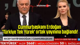 Cumhurbaşkanı Erdoğan ‘Türkiye Tek Yürek’ ortak yayınına bağlandı!