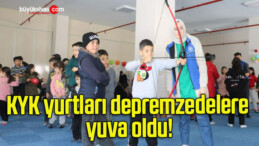 KYK yurtları depremzedelere yuva oldu!