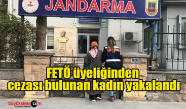 FETÖ üyeliğinden cezası bulunan kadın yakalandı