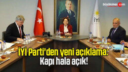 İYİ Parti’den yeni açıklama: Kapı hala açık!